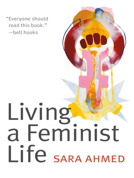 Title details for Living a Feminist Life by Sara Ahmed - Wait list
